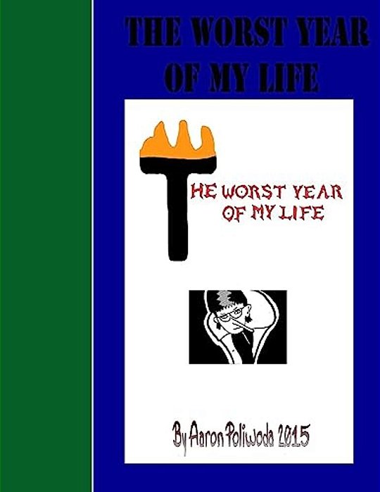 The Worst Year Of My Life-..