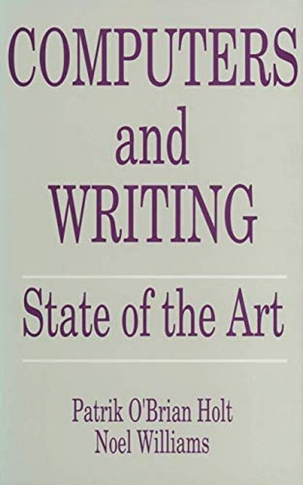 Computers And Writing: State Of The Art-..