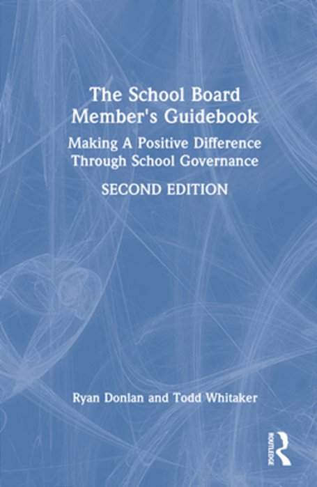 The School Board Member's Guidebook: Making A Positive Difference Through School Governance-..