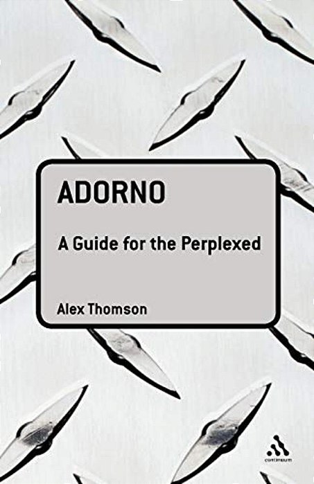 Adorno: A Guide For The Perplexed-..