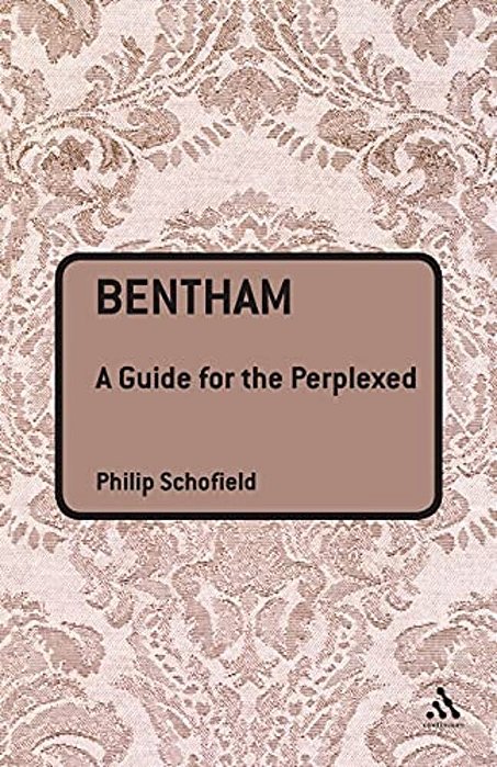 Bentham: A Guide For The Perplexed-..