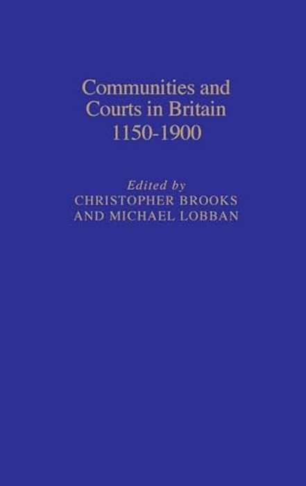 Communities & Courts In Britain, 1150-1900-..