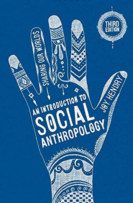 An Introduction To Social Anthropology: Sharing Our Worlds-..