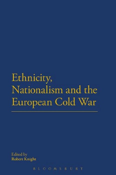 Ethnicity, Nationalism And The European Cold War-..