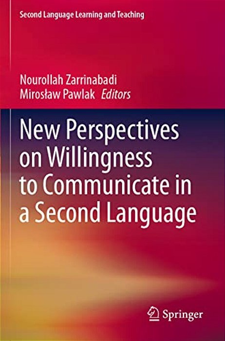 New Perspectives On Willingness To Communicate In A Second Language-..