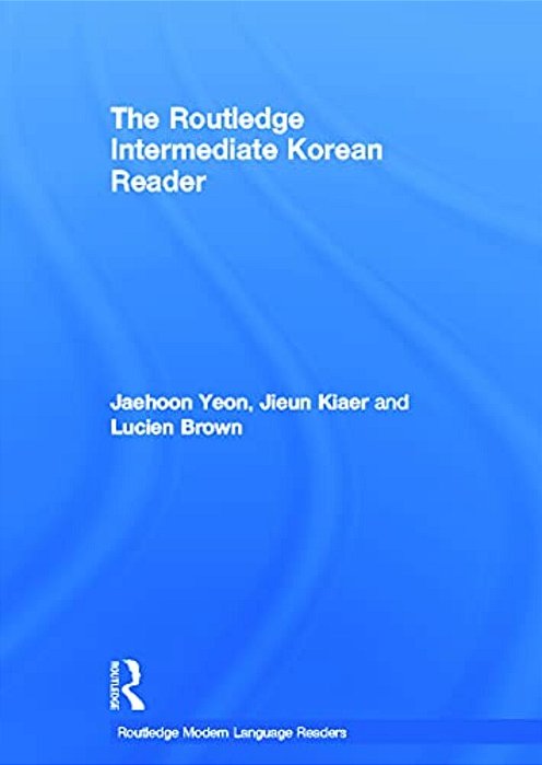 The Routledge Intermediate Korean Reader-..