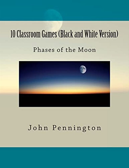 10 Classroom Games (Black And White Version): Phases Of The Moon-..