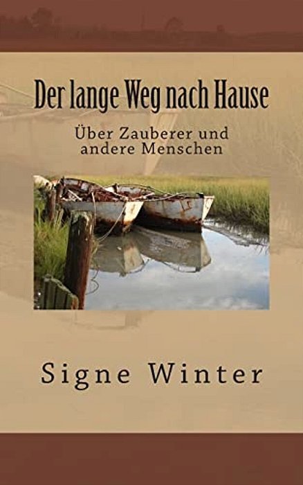 Der Lange Weg Nach Hause: Über Zauberer Und Andere Menschen-..
