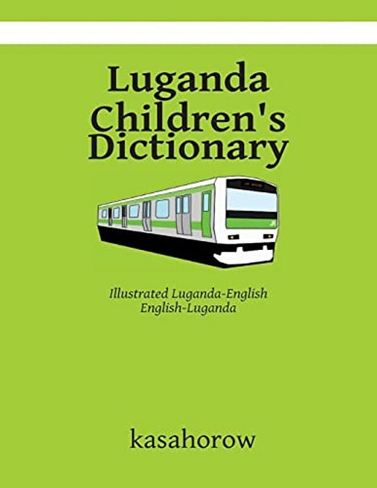 Luganda Children's Dictionary: Illustrated Luganda-English, English-Luganda-..