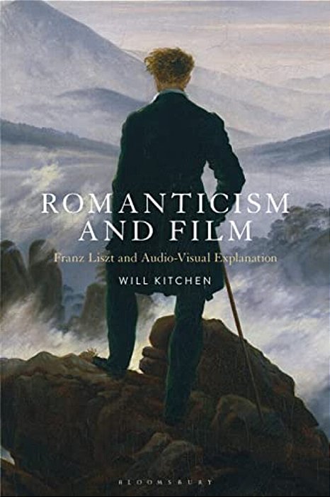 Romanticism And Film: Franz Liszt And Audio-Visual Explanation-..