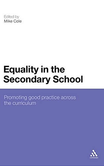 Equality In The Secondary School: Promoting Good Practice Across The Curriculum-..
