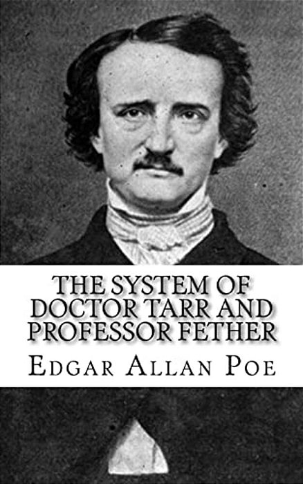 The System Of Doctor Tarr And Professor Fether-..