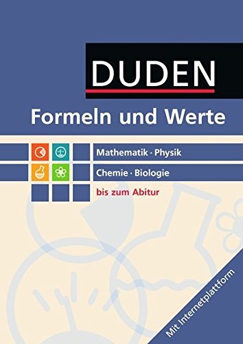 Formeln Und Werte Mathematik - Physik - Chemie - Biologie. Sekundarstufe I Und II: Formelsammlung Bi-..