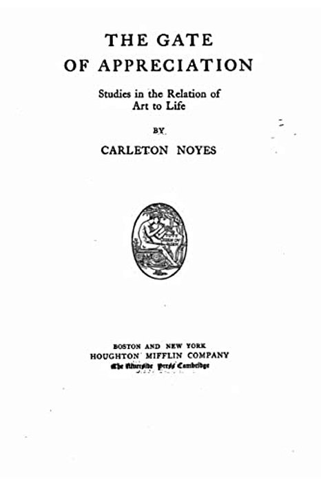 The Gate Of Appreciation, Studies In The Relation Of Art To Life-..