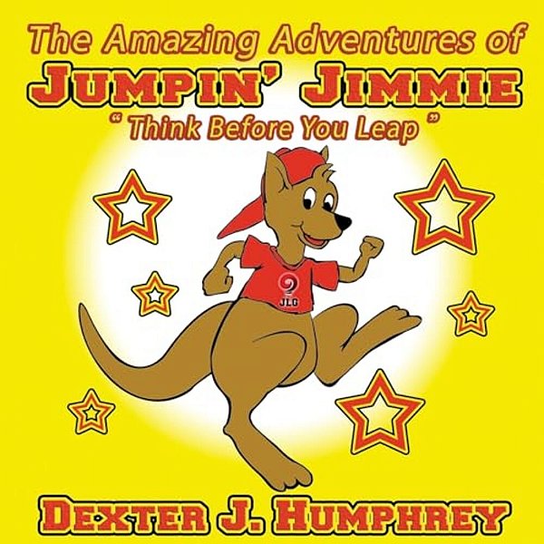 The Amazing Adventures Of Jumpin' Jimmie 2ND Edition: Think Before You Leap-..