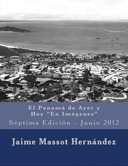 2012 El Panamá De Ayer Y Hoy: Séptima Edición - Junio 2012-..