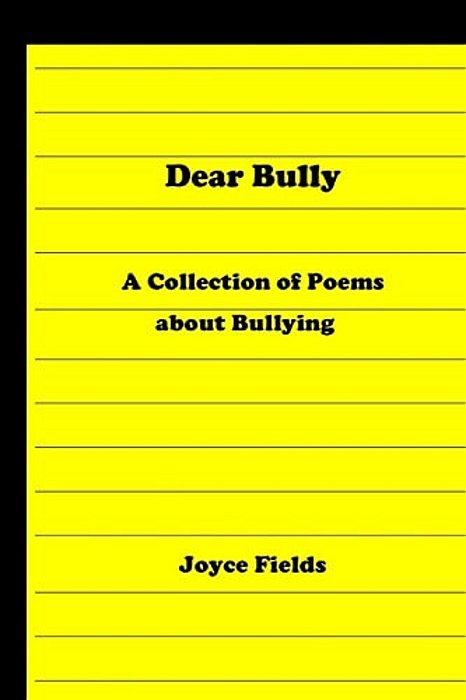 Dear Bully: A Collection Of Poems About Bullying-..