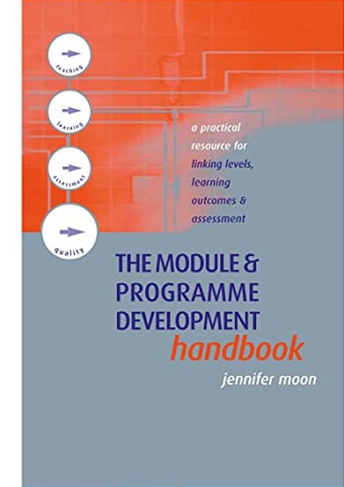 The Module And Programme Development Handbook: A Practical Guide To Linking Levels, Outcomes And Assessment Criteria-..