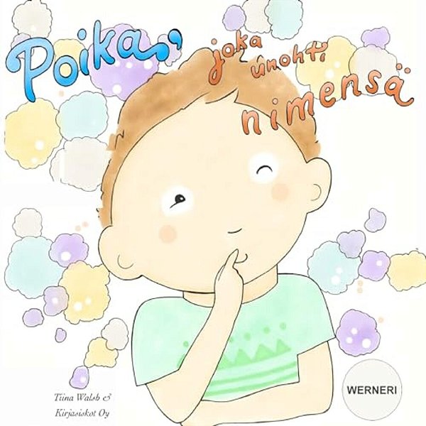 Poika, Joka Unohti Nimensä Werneri-..