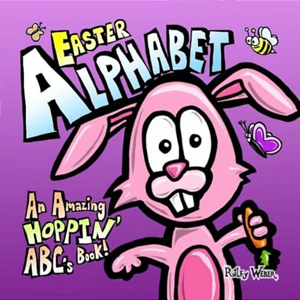 Easter Alphabet: An Amazing Hoppin' Abc's Book!-..