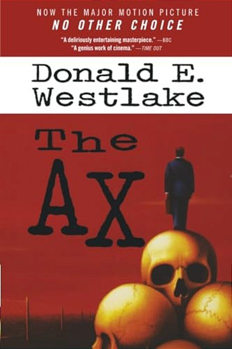 No Other Choice: Previously Published As The Ax-..