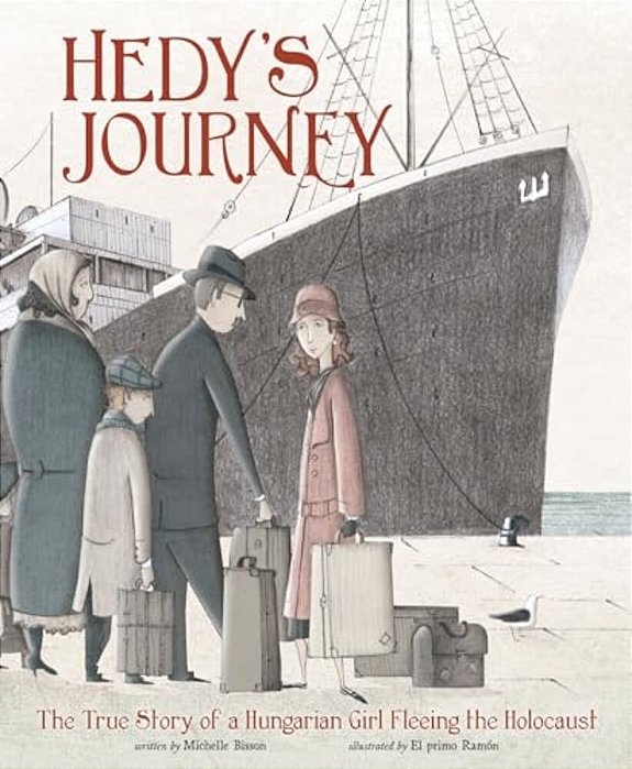 Hedy's Journey: The True Story Of A Hungarian Girl Fleeing The Holocaust-..