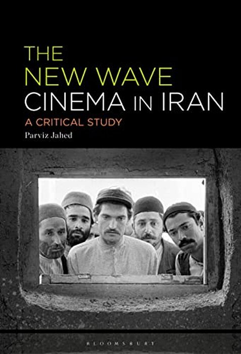 The New Wave Cinema In Iran: A Critical Study-..