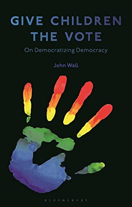 Give Children The Vote: On Democratizing Democracy-..