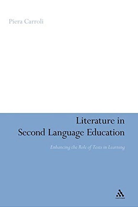 Literature In Second Language Education: Enhancing The Role Of Texts In Learning-..