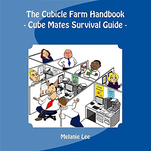 The Cube Farm Handbook: - Cube Mate Survival Guide - -..