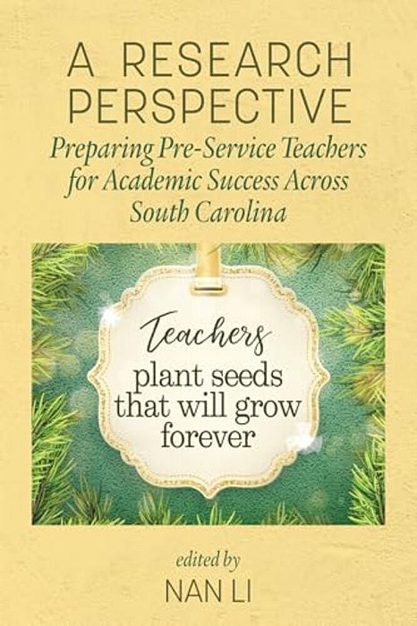 A Research Perspective: Preparing Pre-Service Teachers For Academic Success Across South Carolina-..