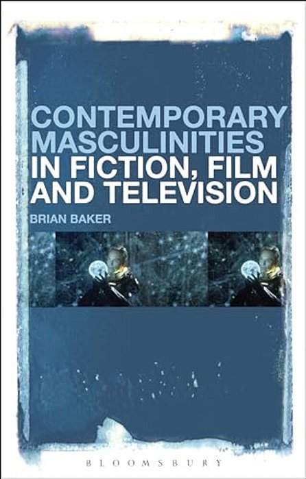 Contemporary Masculinities In Fiction, Film And Television-..