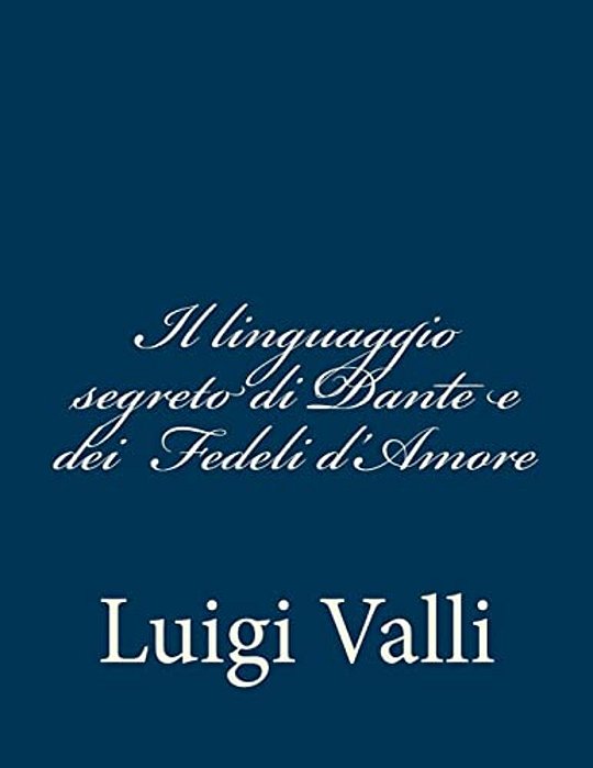 Il Linguaggio Segreto Di Dante E Dei-..