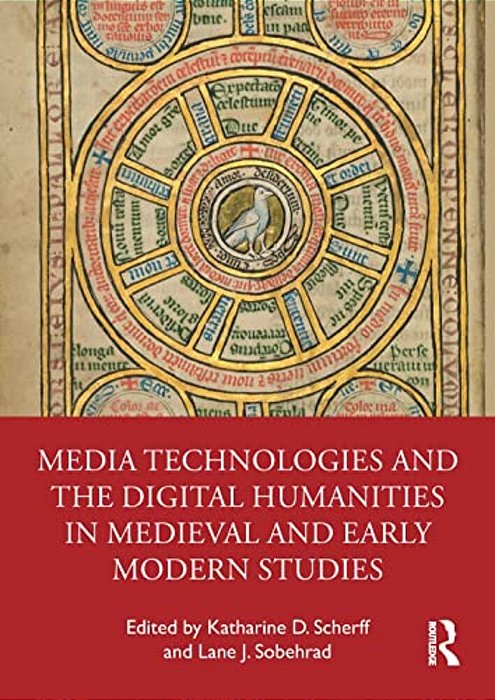 Media Technologies And The Digital Humanities In Medieval And Early Modern Studies-..
