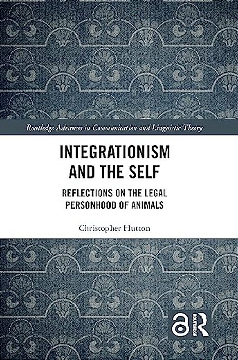 Integrationism And The Self: Reflections On The Legal Personhood Of Animals-..