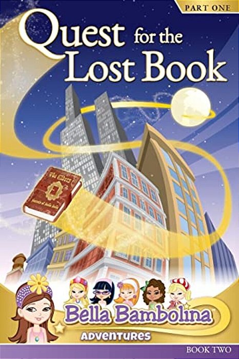 Bella Bambolina: Quest For The Lost Book (Bk 2 Part 1)-..
