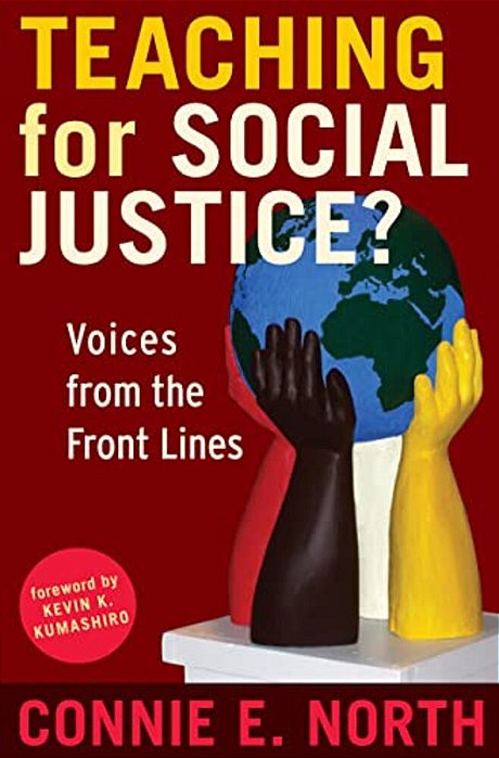 Teaching For Social Justice?: Voices From The Front Lines-..