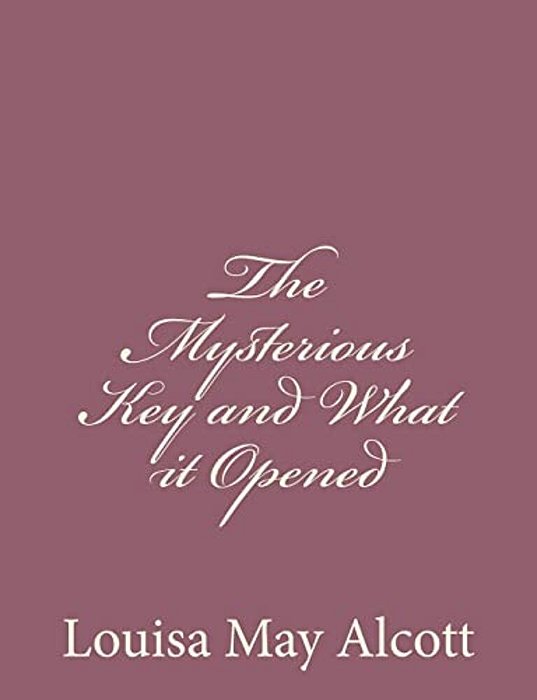 The Mysterious Key And What It Opened-..