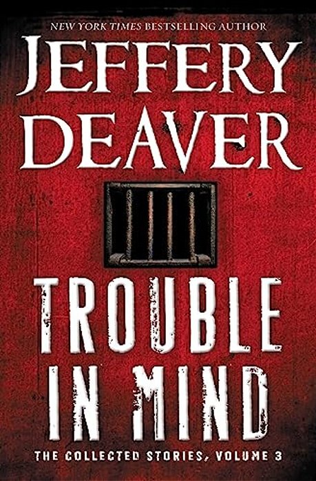 Trouble In Mind: The Collected Stories, Volume 3-..