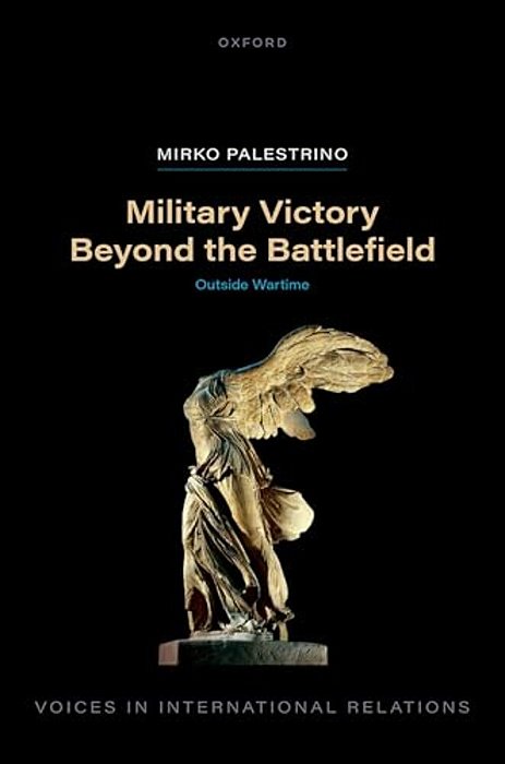 Military Victory Beyond The Battlefield: Outside Wartime-..