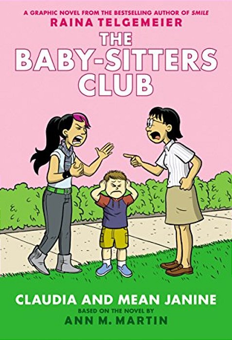 Claudia And Mean Janine: A Graphic Novel: Full-Color Edition (The Baby-Sitters Club #4): Volume 4-..