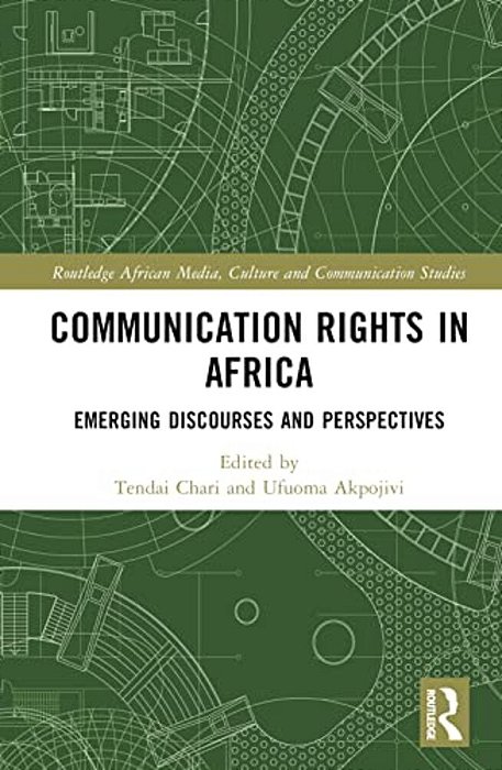 Communication Rights In Africa: Emerging Discourses And Perspectives-..