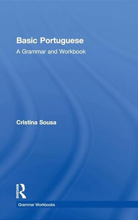 Basic Portuguese: A Grammar And Workbook-..