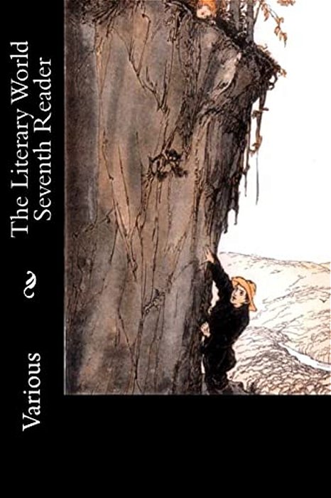 The Literary World Seventh Reader-..