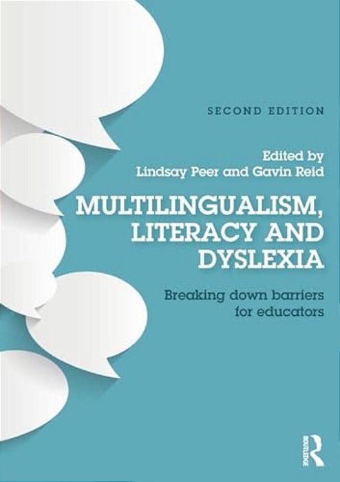 Multilingualism, Literacy And Dyslexia: Breaking Down Barriers For Educators-..