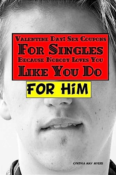 Valentine Day: Sex Coupons For Singles, Because Nobody Loves You Like You Do For Him-..