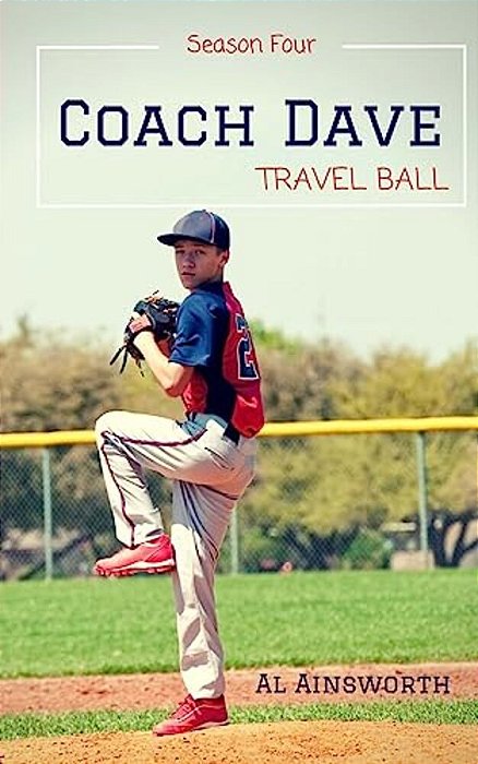 Coach Dave Season Four: Travel Ball-..