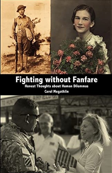 Fighting Without Fanfare: Honest Thoughts About Human Dilemmas-..