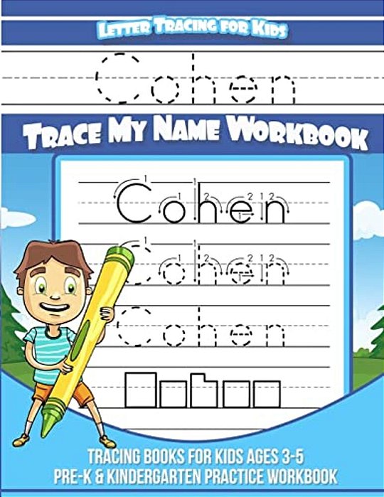 Cohen Letter Tracing For Kids Trace My Name Workbook: Tracing Books For Kids Ages 3 - 5 Pre-k & Kindergarten Practice Workbook-..