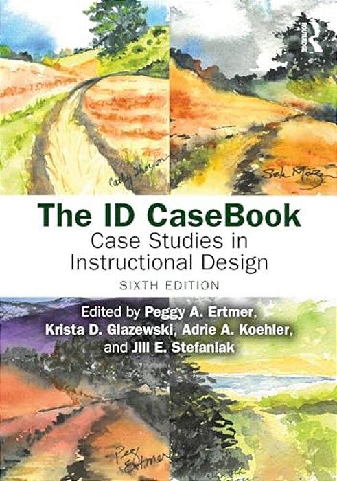The Id Casebook: Case Studies In Instructional Design-..